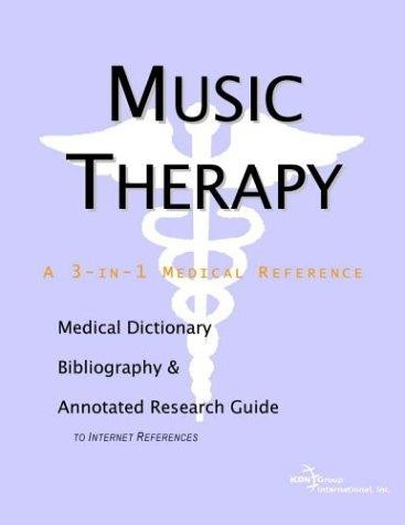 Music Therapy: A Medical Dictionary, Bibliography, and Annotated Research Guide to Internet References