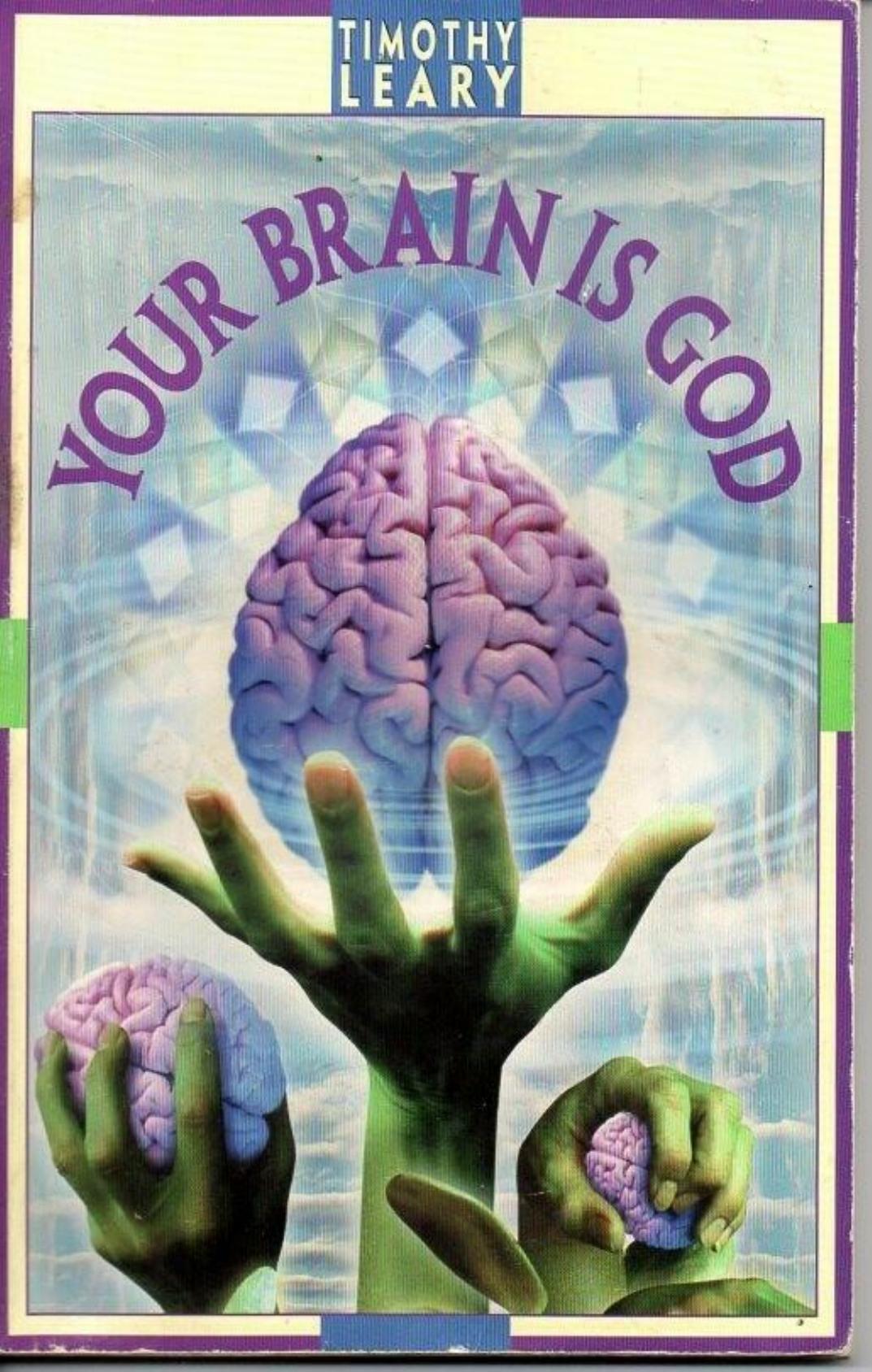 Your Brain Is God