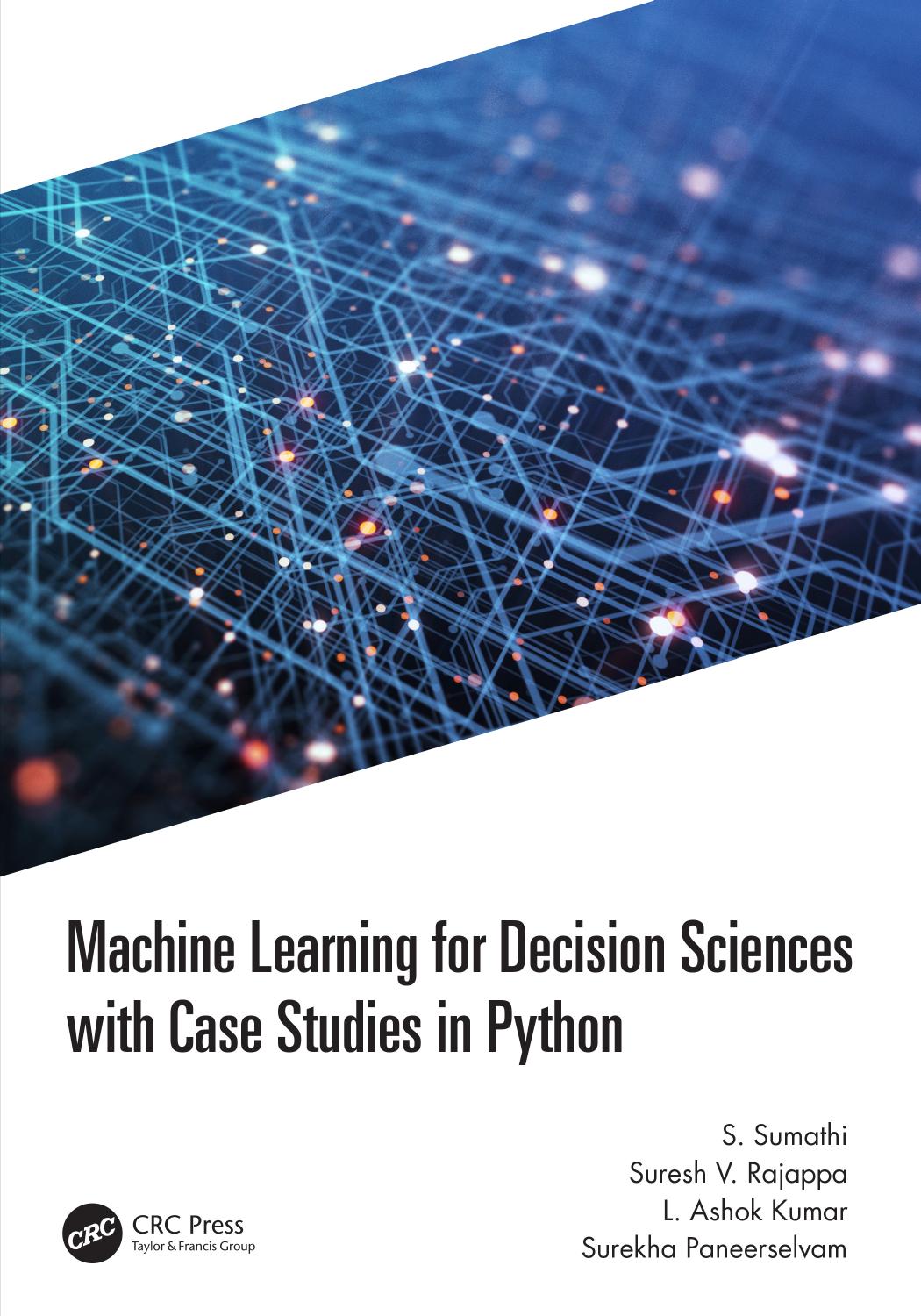 Machine Learning for Decision Sciences with Case Studies in Python