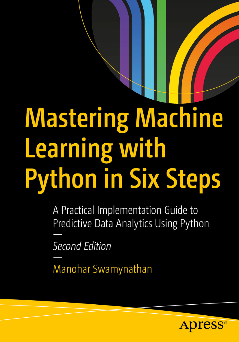 Mastering Machine Learning with Python in Six Steps