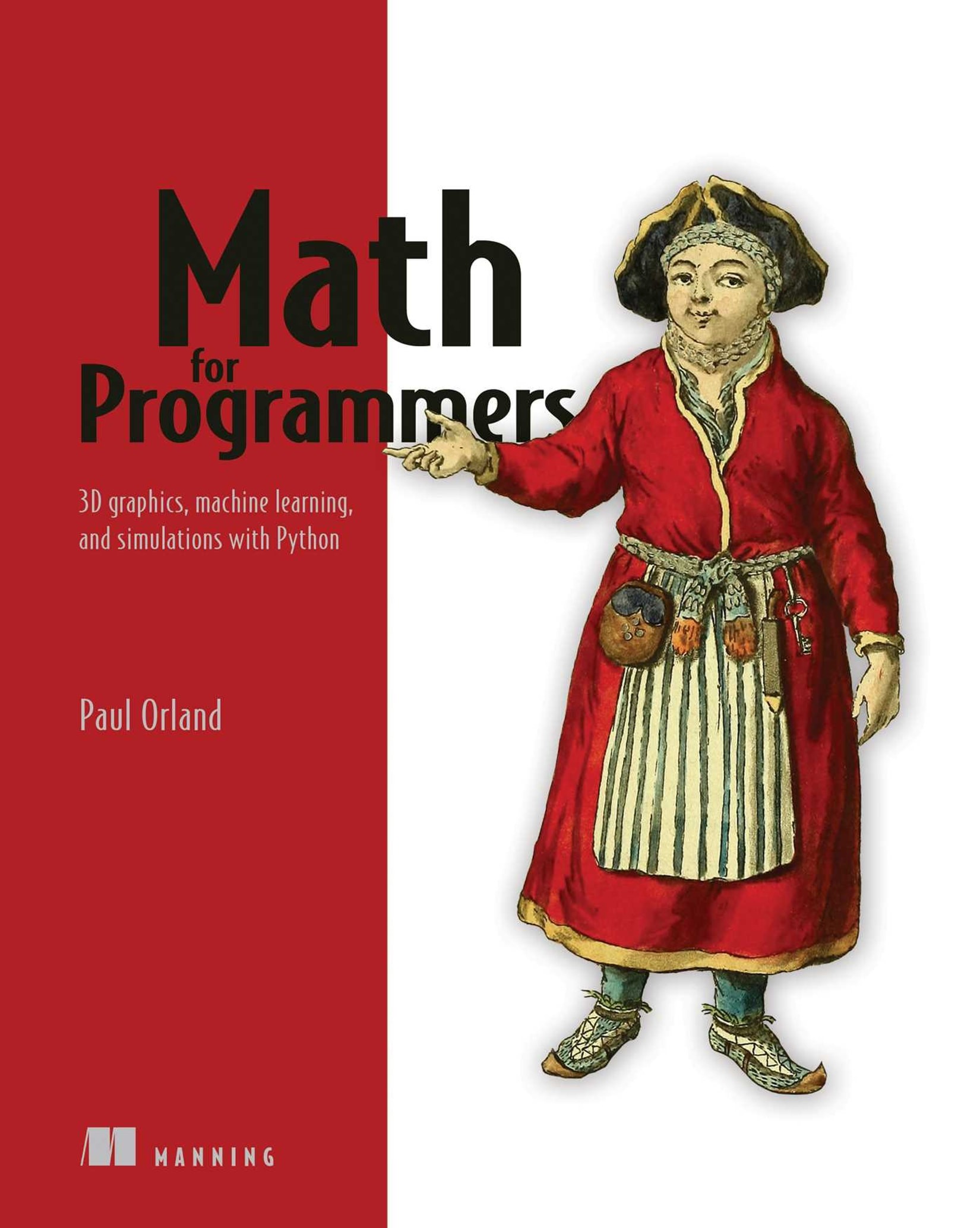 Math for Programmers: 3D Graphics, Machine Learning, and Simulations with Python