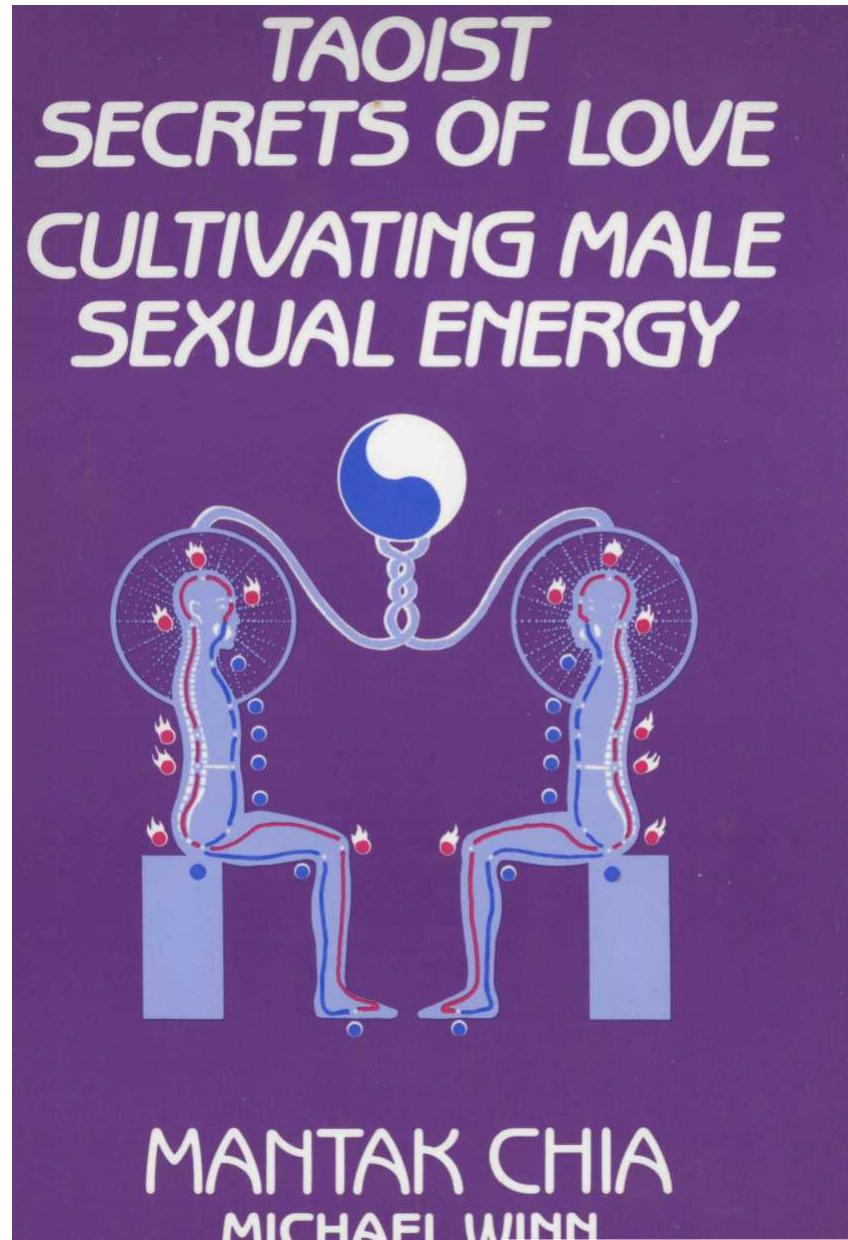 Taoist Secrets of Love: Cultivating Male Sexual Energy