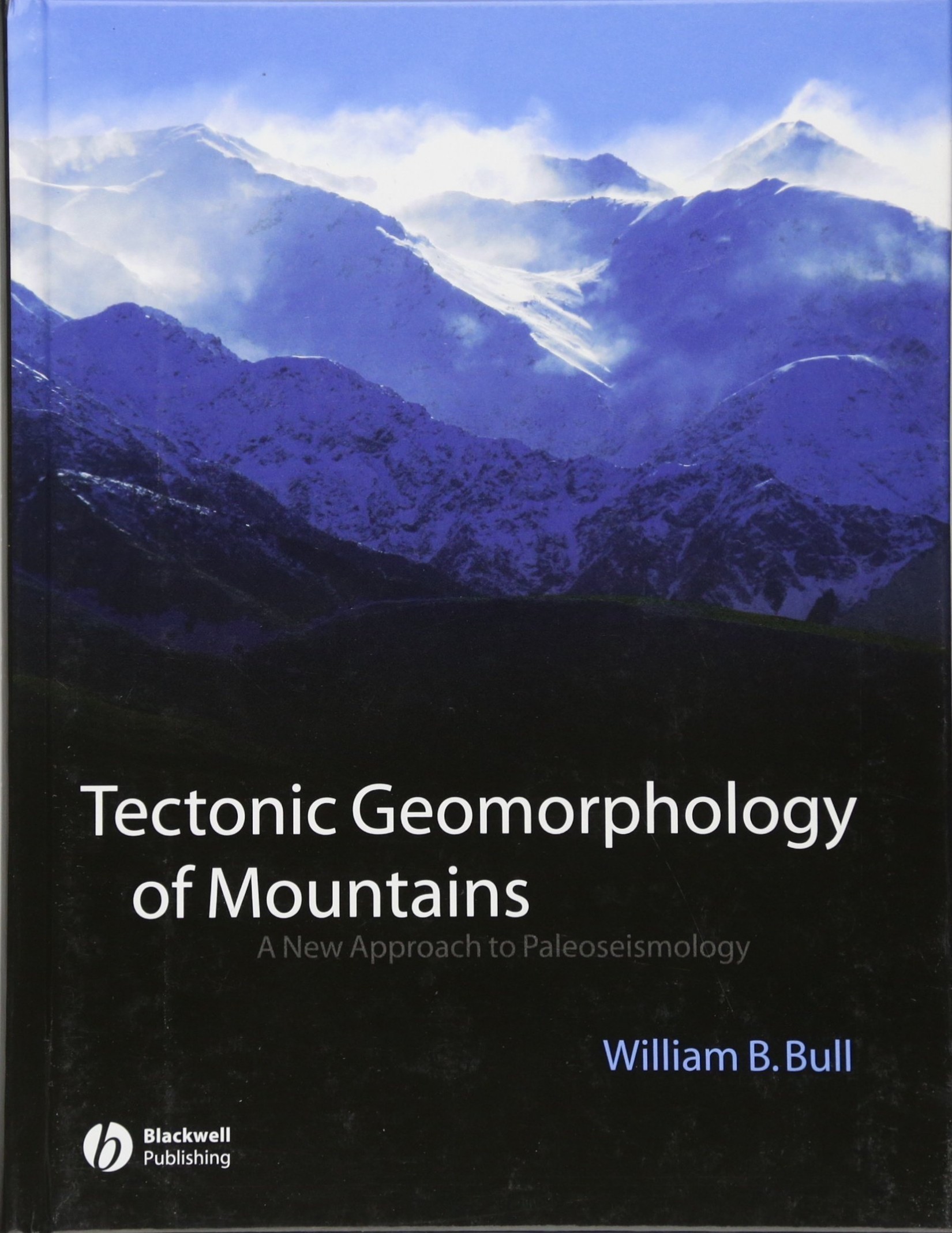 Tectonic Geomorphology of Mountains: A New Approach to Paleoseismology