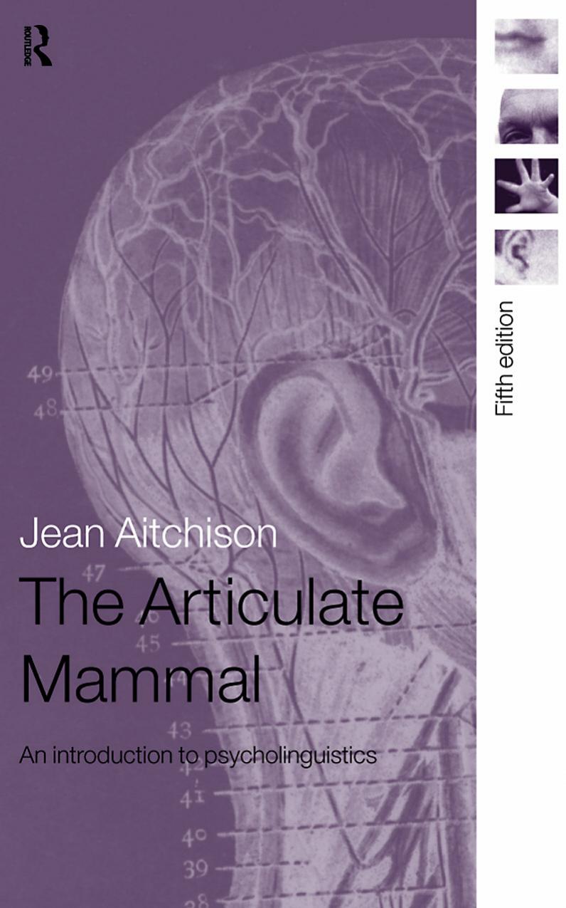 The Articulate Mammal: An Introduction to Psycholinguistics 5th. Edition