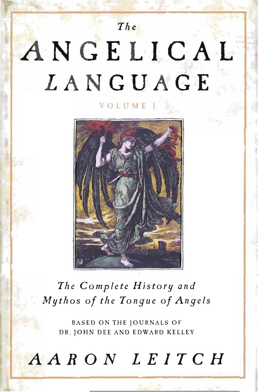 The Angelical Language - 1: The Complete History and Mythos of the Tongue of Angels
