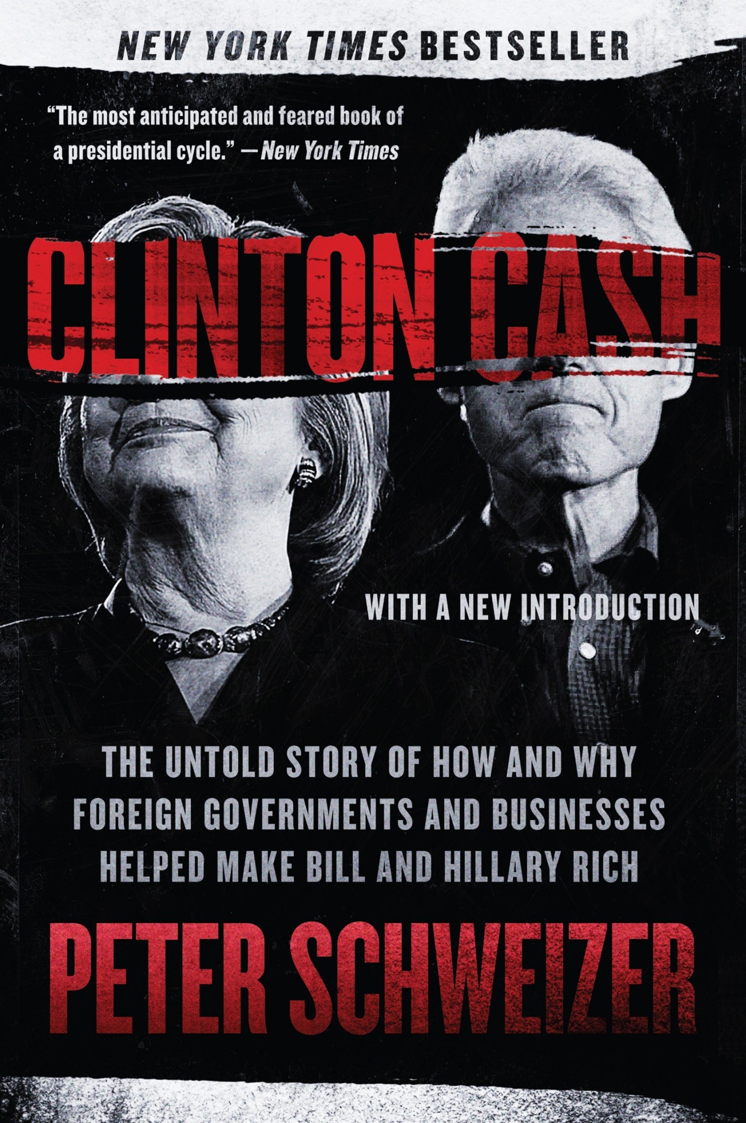 Clinton Cash: The Untold Story of How and Why Foreign Governments and Businesses Helped Make Bill and Hillary Rich