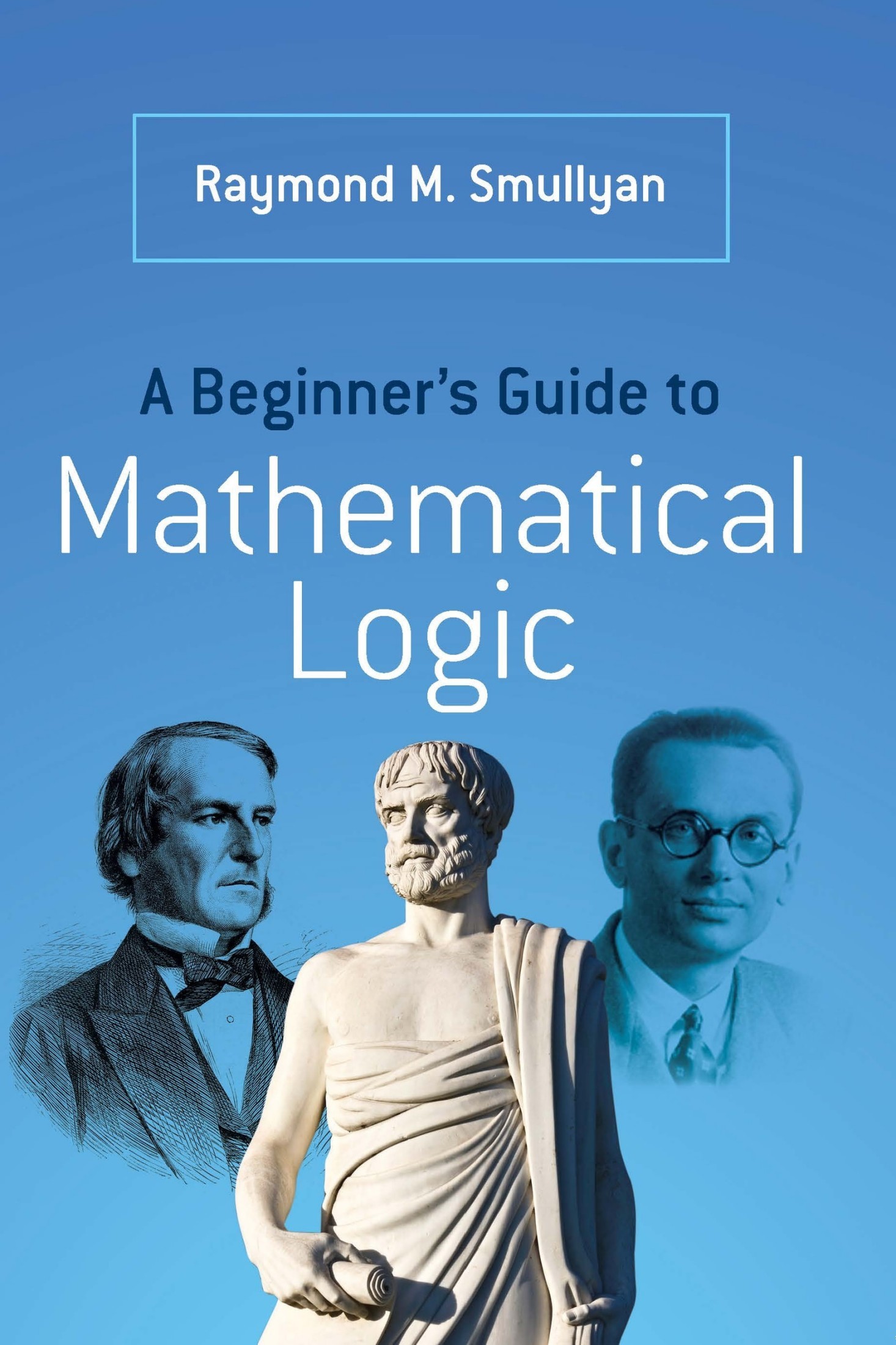 A Beginner's Guide to Mathematical Logic