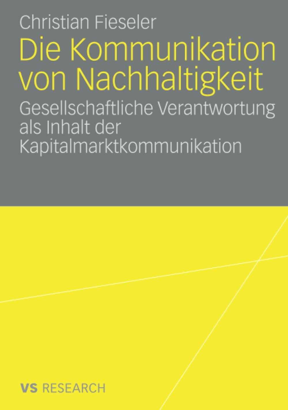 Die Kommunikation von Nachhaltigkeit: Gesellschaftliche Verantwortung als Inhalt der Kapitalmarktkommunikation