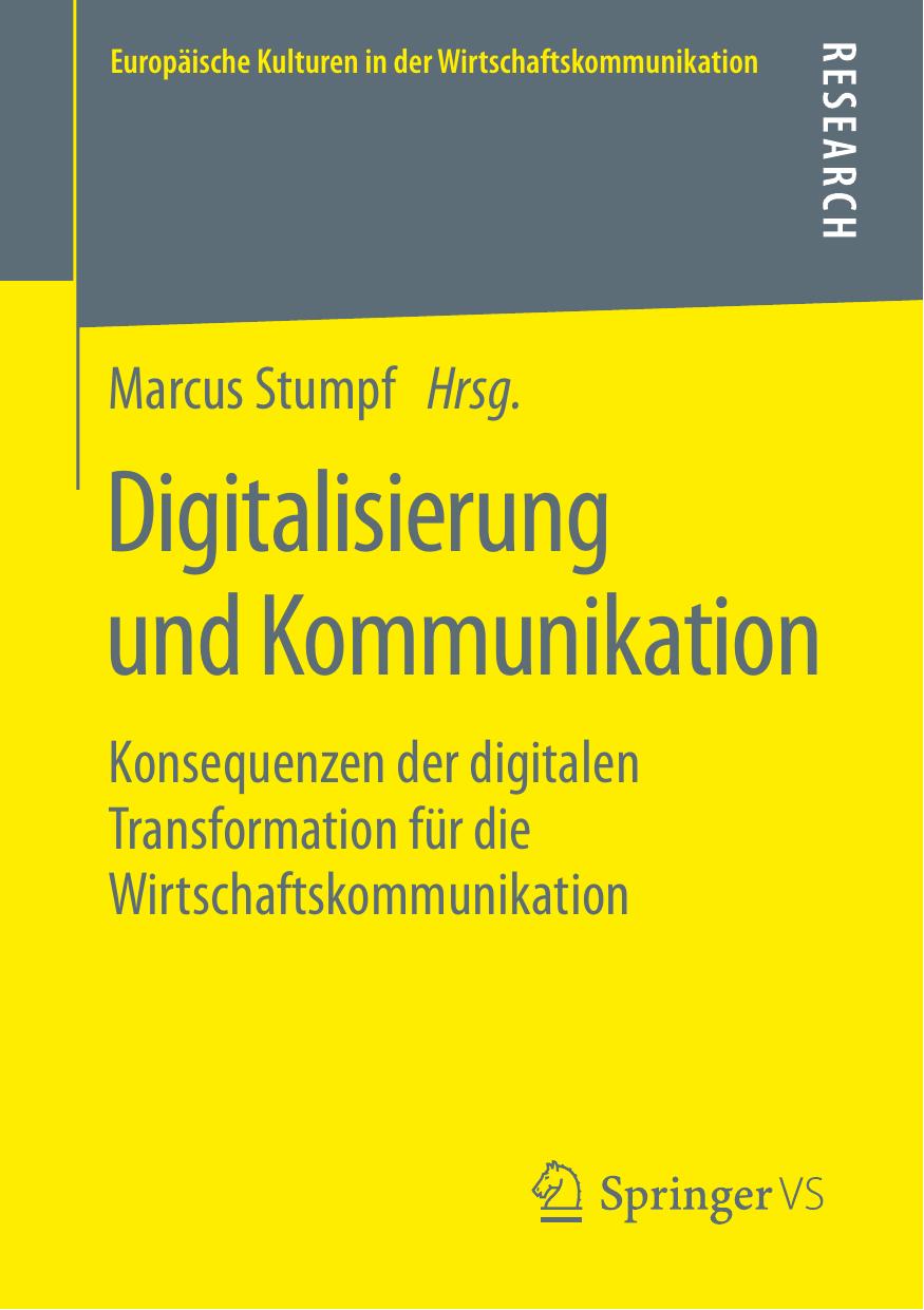 Digitalisierung und Kommunikation: Konsequenzen der digitalen Transformation für die Wirtschaftskommunikation