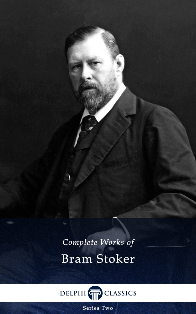 Complete Works of Bram Stoker (Delphi Classics)