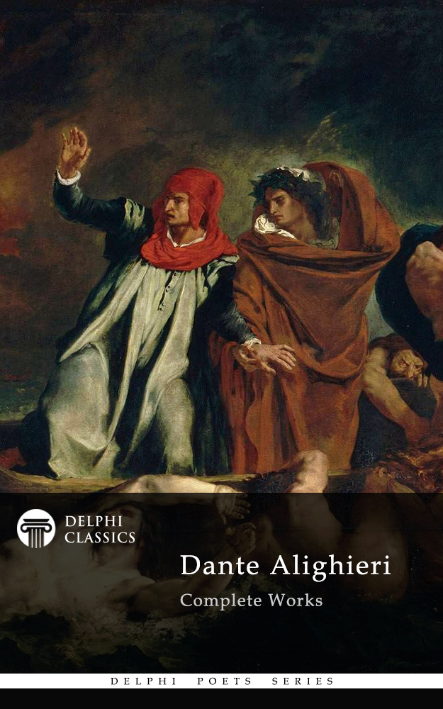 Complete Works of Dante Alighieri (Delphi Classics)