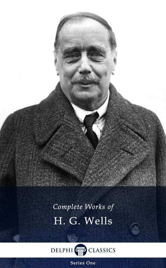 Complete Works of H. G. Wells (Delphi Classics)