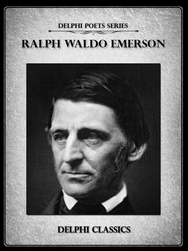 Complete Works of Ralph Waldo Emerson (Delphi Classics)
