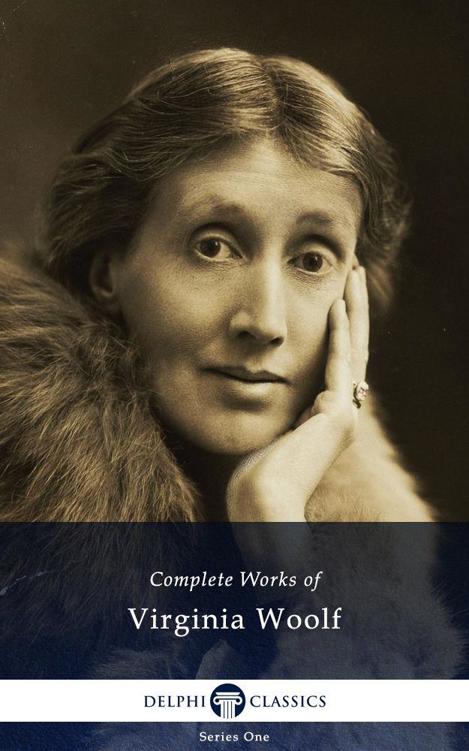 Complete Works of Virginia Woolf (Delphi Classics)