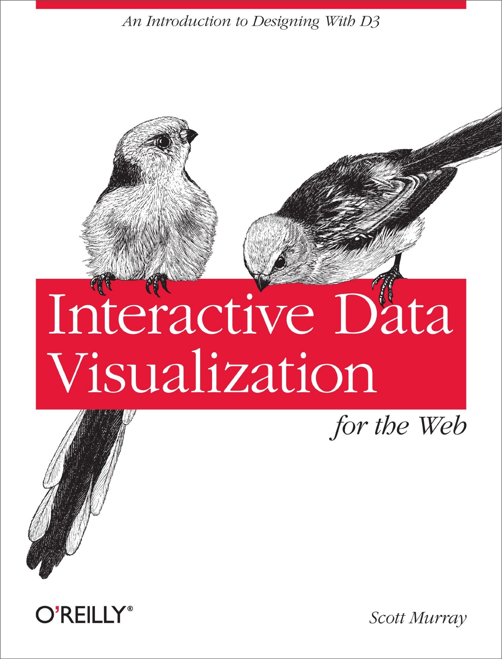 Interactive Data Visualization for the Web: An Introduction to Designing with