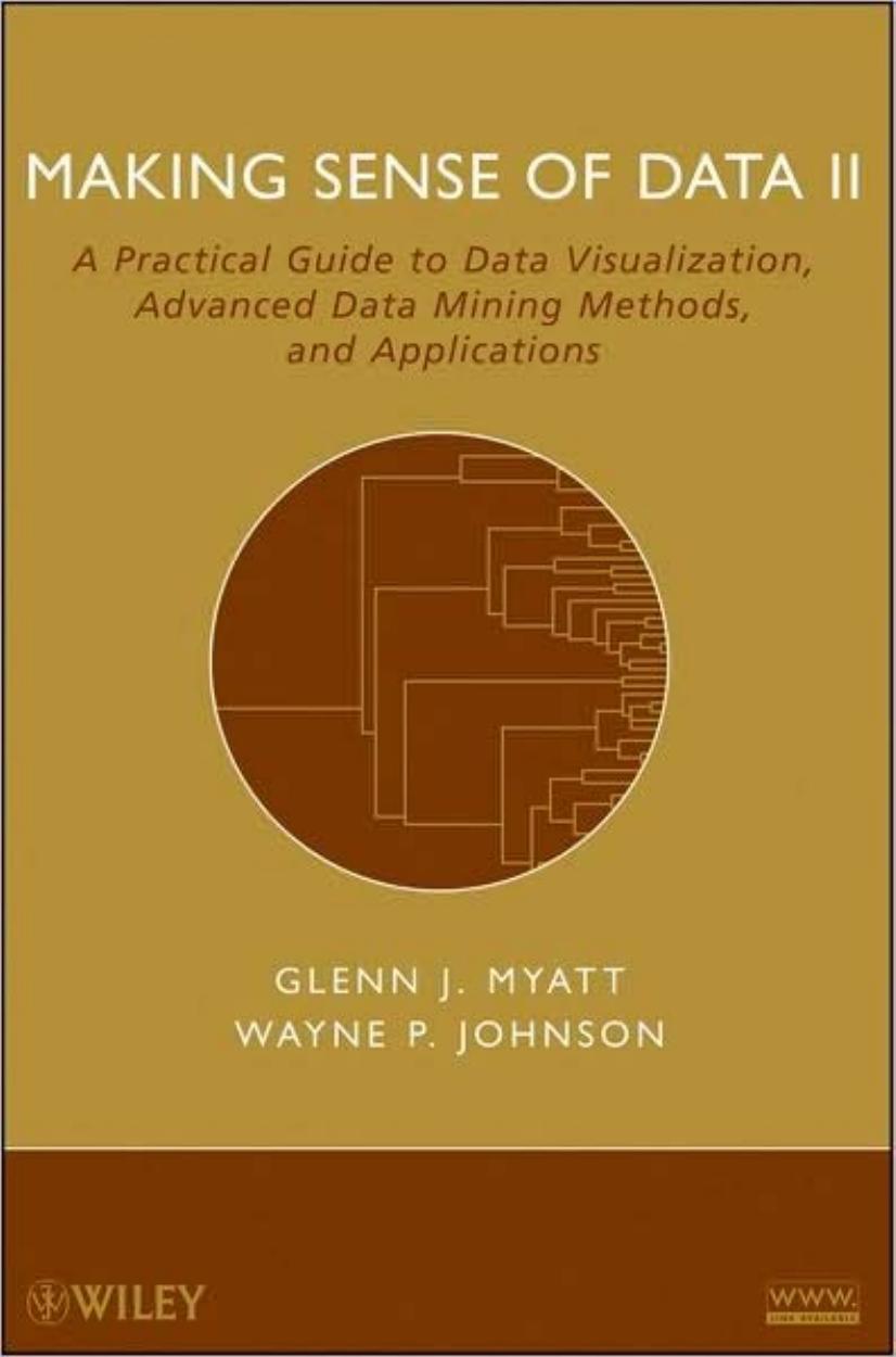 Making Sense of Data II: A Practical Guide to Data Visualization, Advanced Data Mining Methods, and Applications