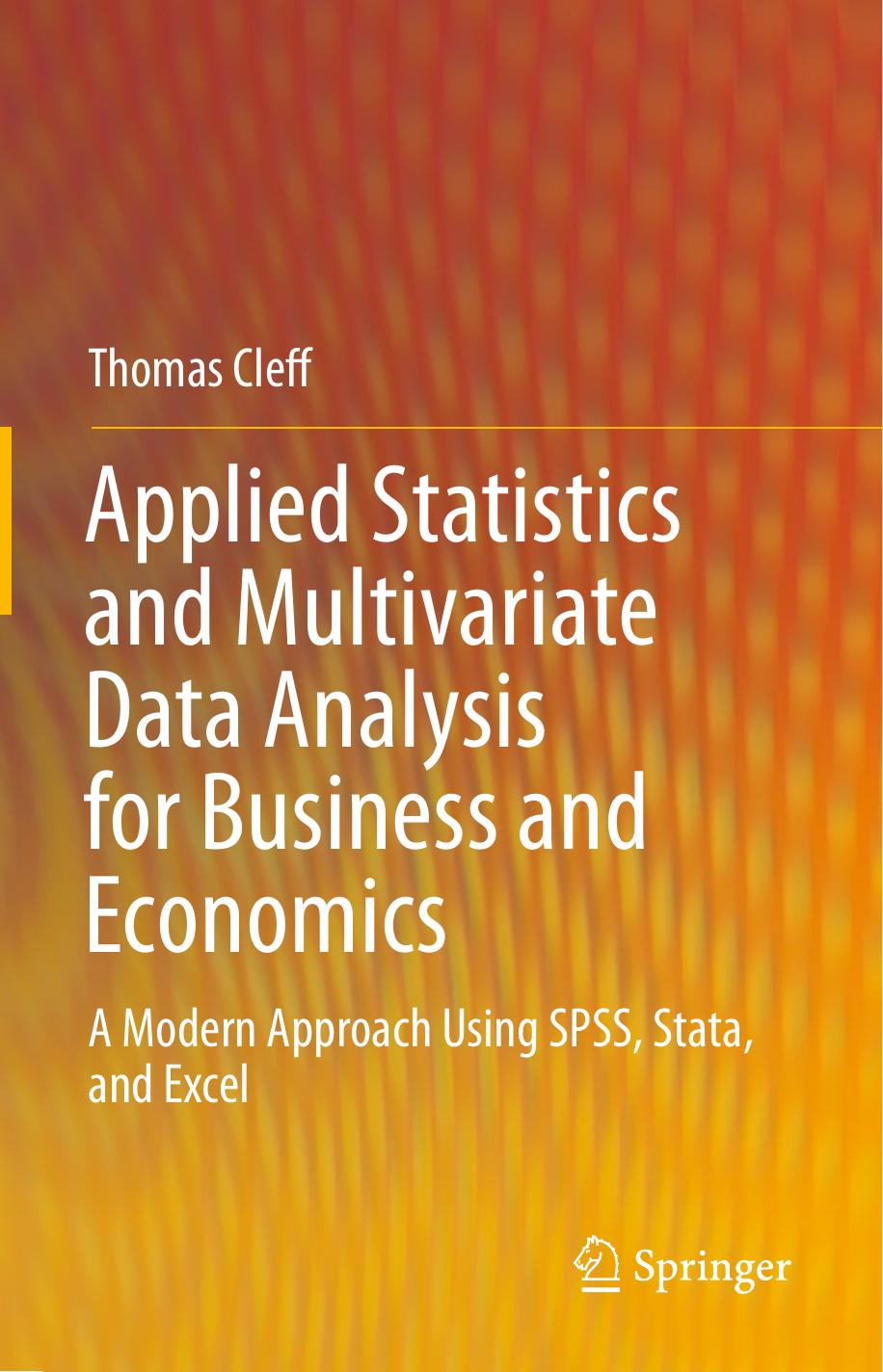 Applied Statistics and Multivariate Data Analysis for Business and Economics