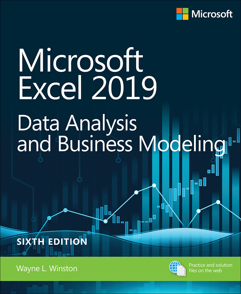 Microsoft Excel 2019 Data Analysis and Business Modeling, Sixth Edition