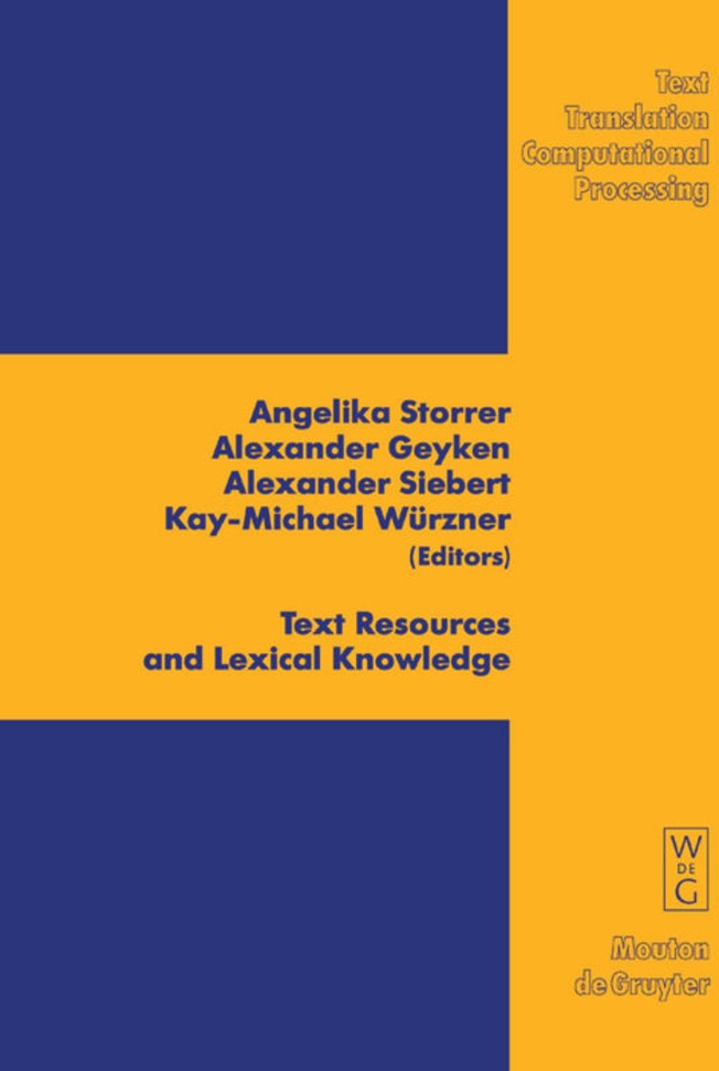 Text Resources and Lexical Knowledge: Selected Papers From the 9th Conference on Natural Language Processing, KONVENS, 2008