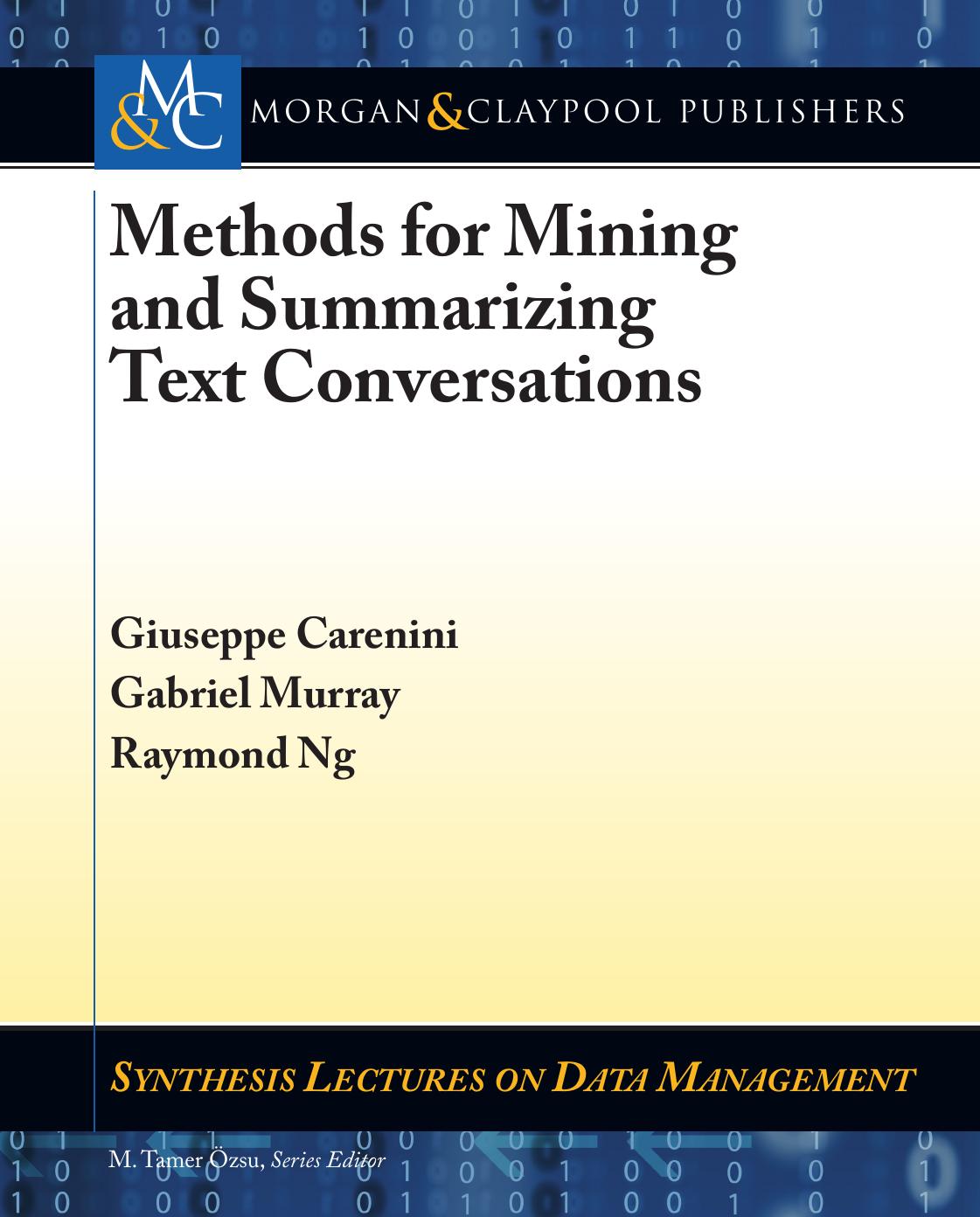 Methods for Mining and Summarizing Text Conversations