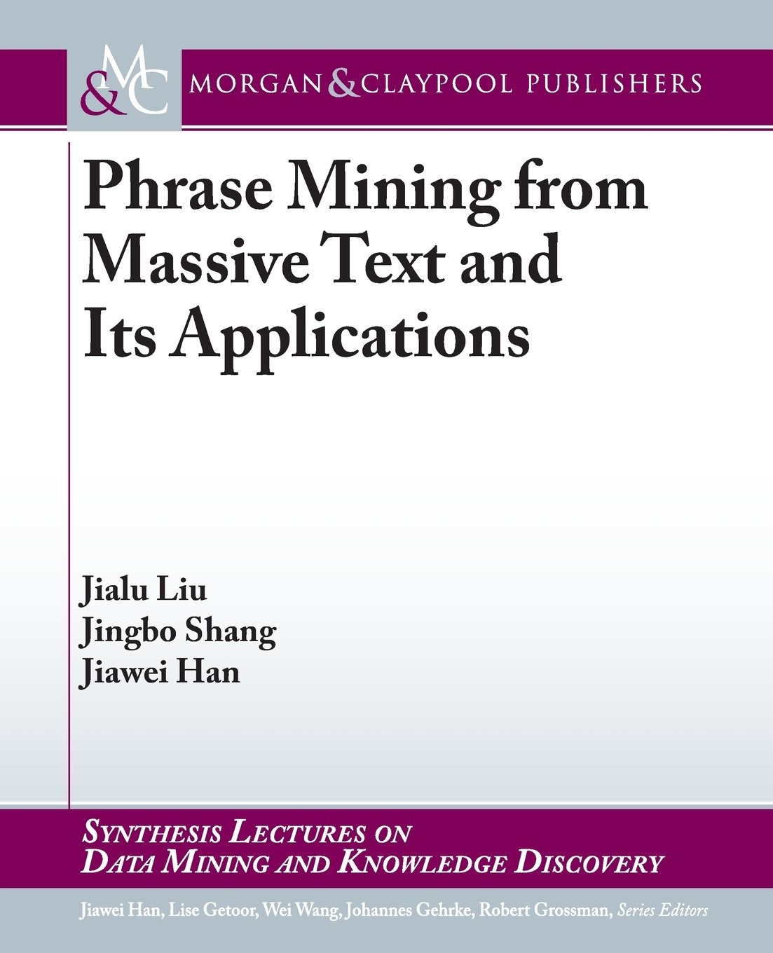 Phrase Mining From Massive Text and Its Applications