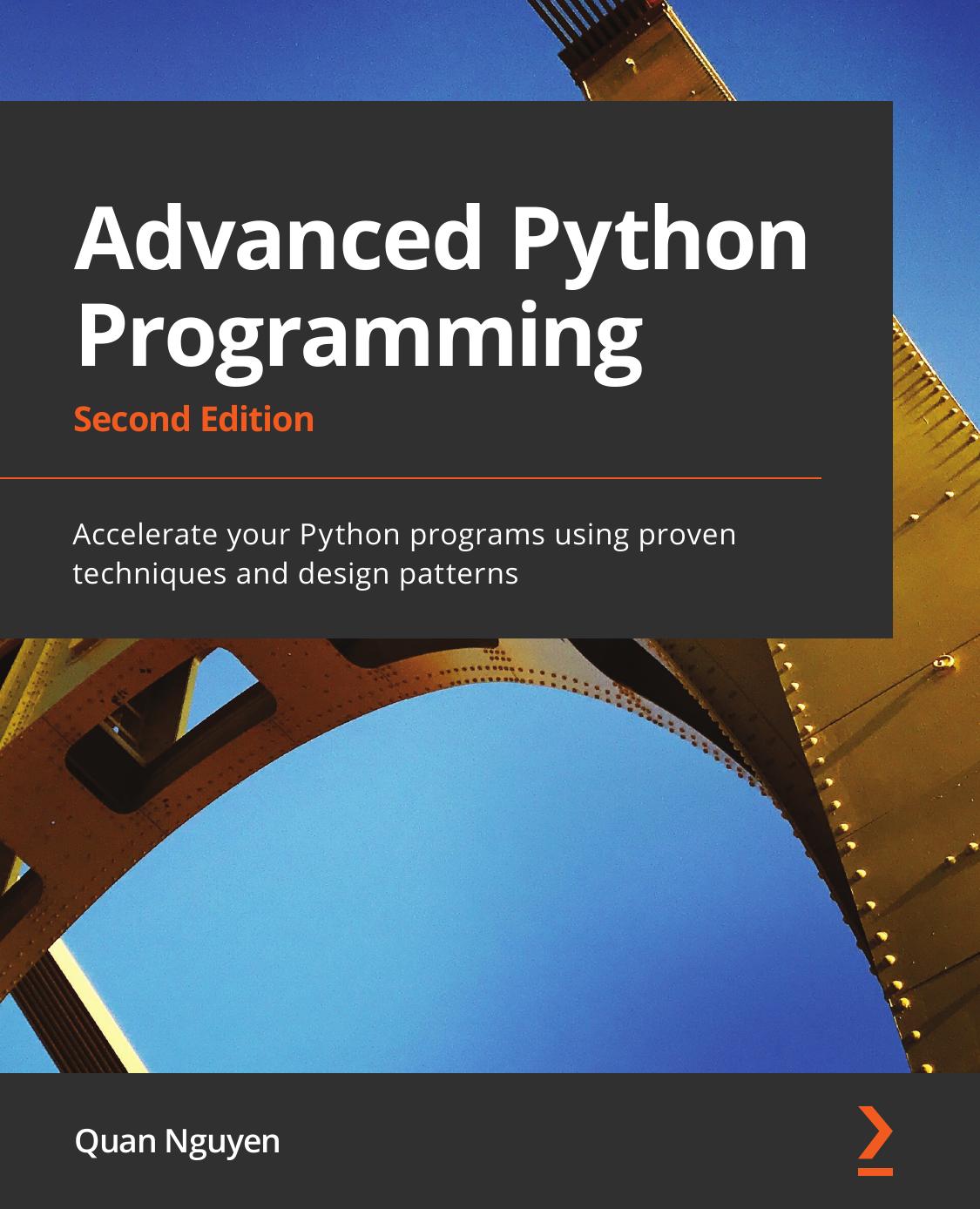 Advanced Python Programming: Accelerate Your Python Programs using Proven Techniques and Design Patterns
