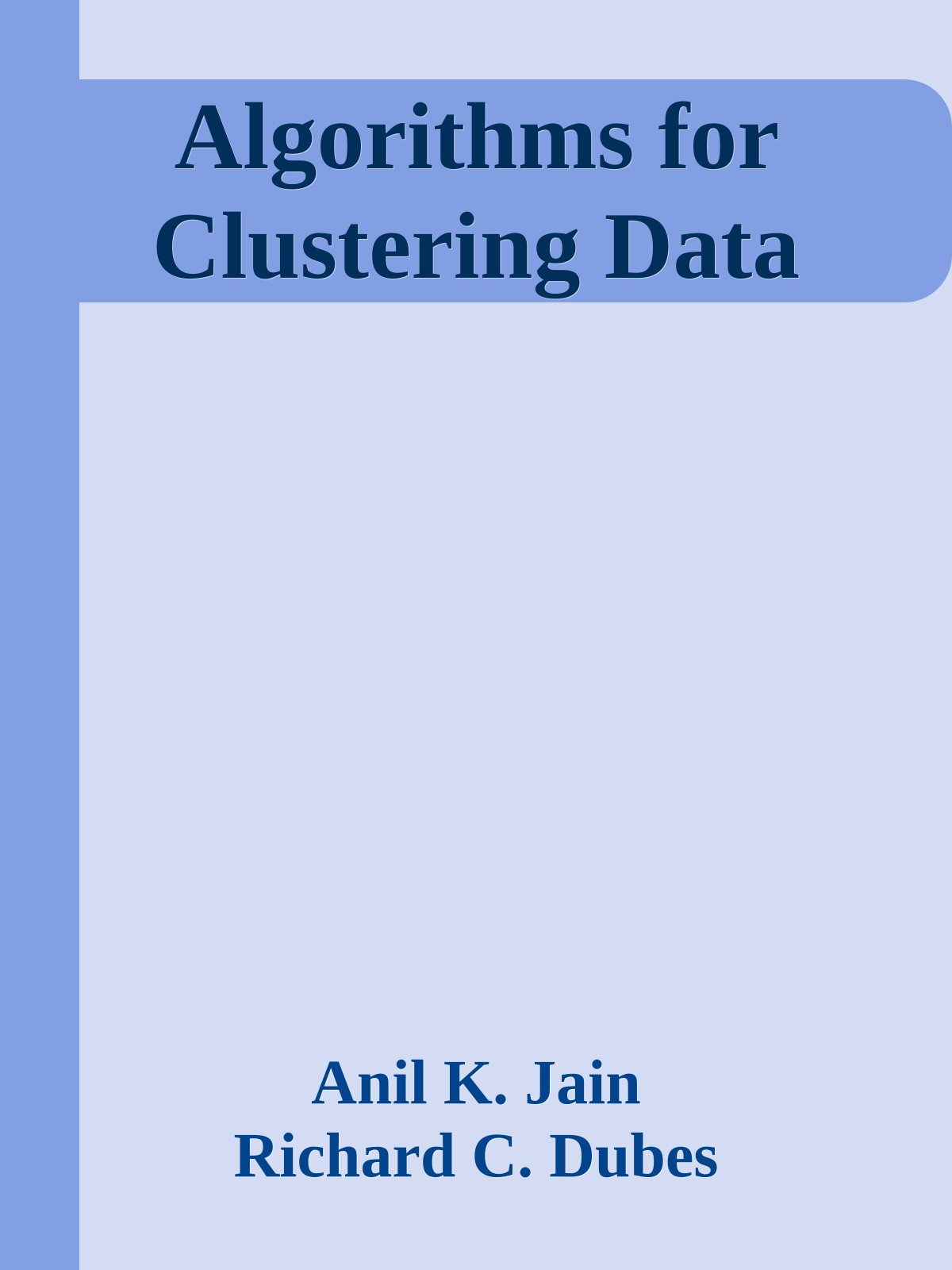 Algorithms for Clustering Data