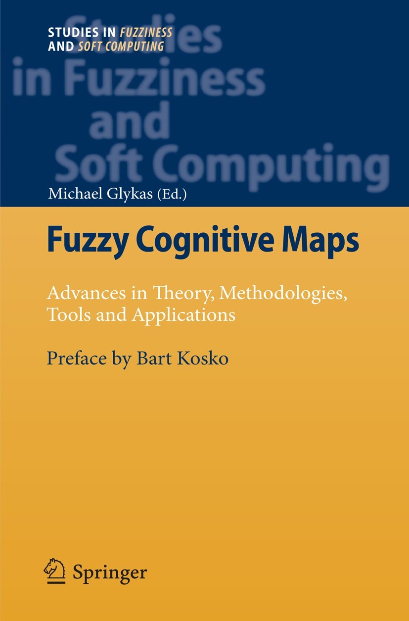 Fuzzy Cognitive Maps: Advances in Theory, Methodologies, Tools and Applications