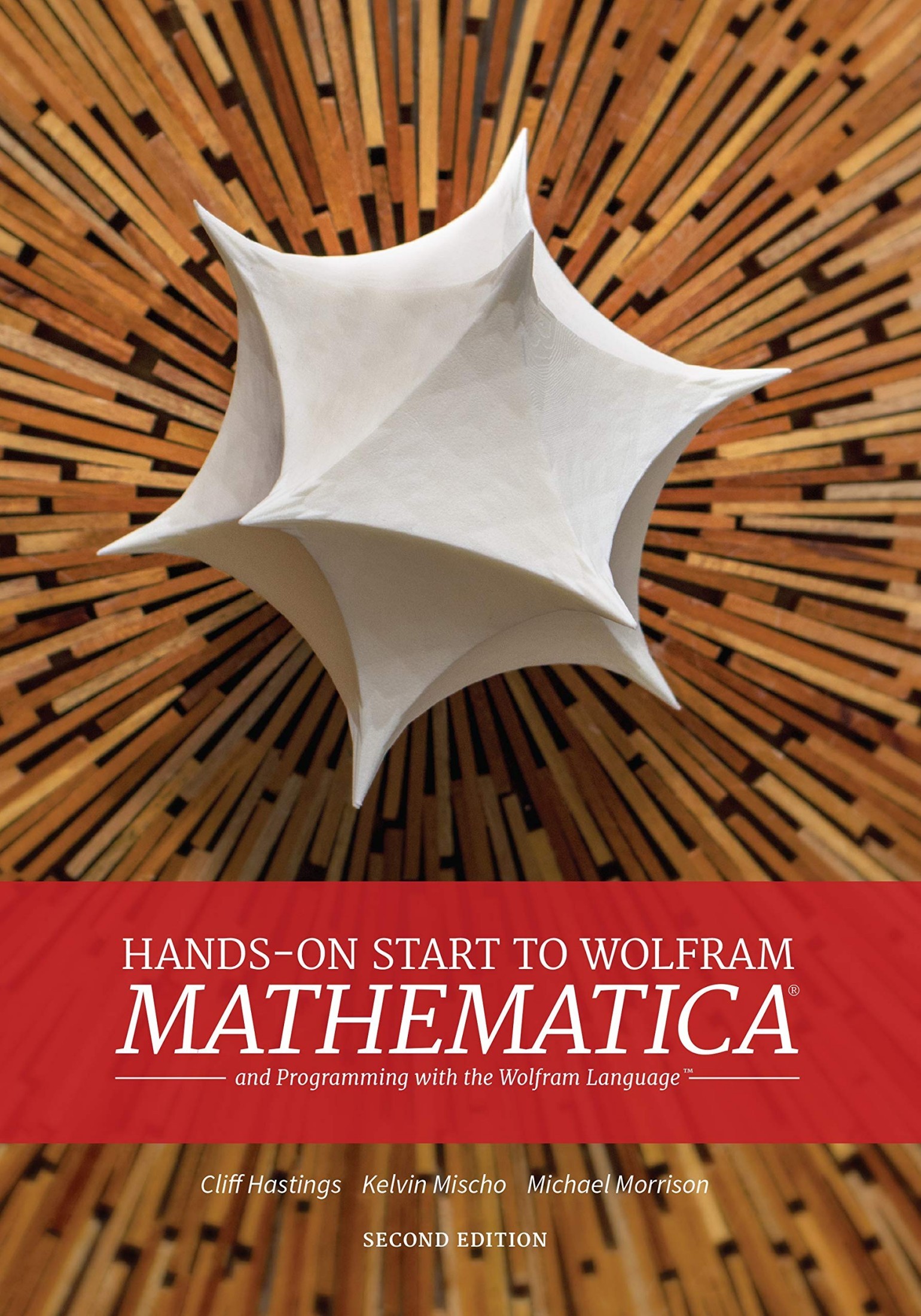 Hands-On Start to Wolfram Mathematica®, Second Edition