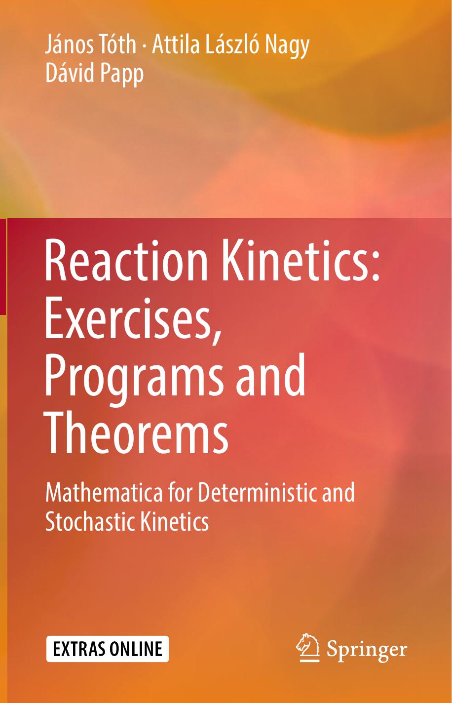 Reaction Kinetics Exercises, Programs and Theorems Mathematica® for Deterministic and Stochastic Kinetics
