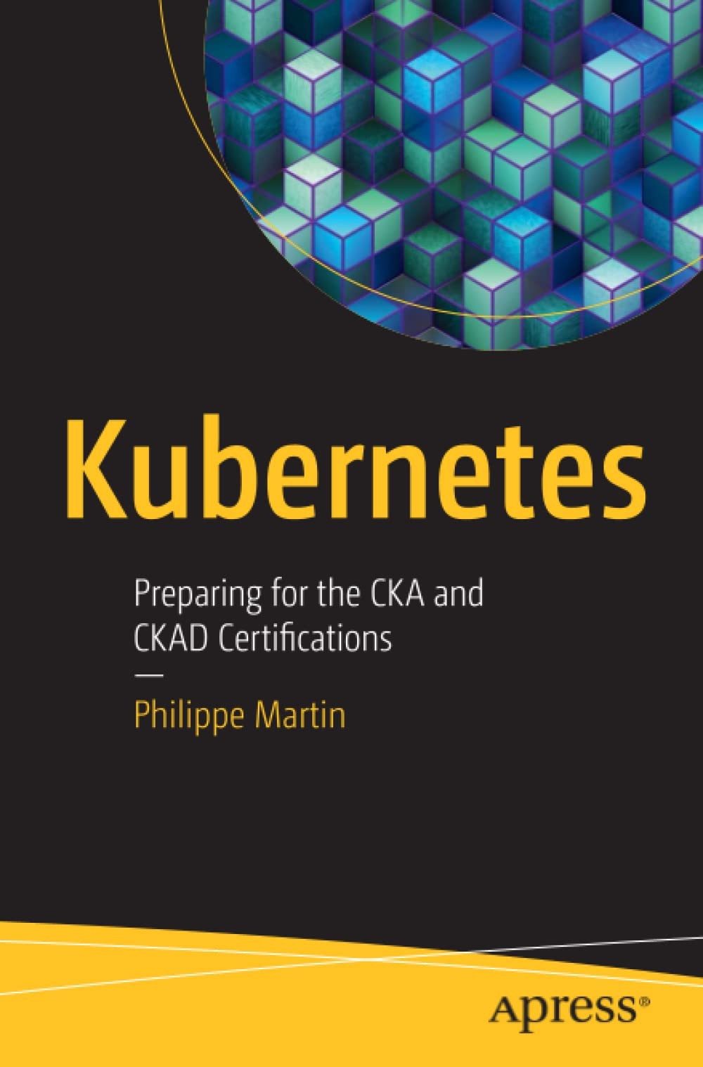 Kubernetes: Preparing for the CKA and CKAD Certifications