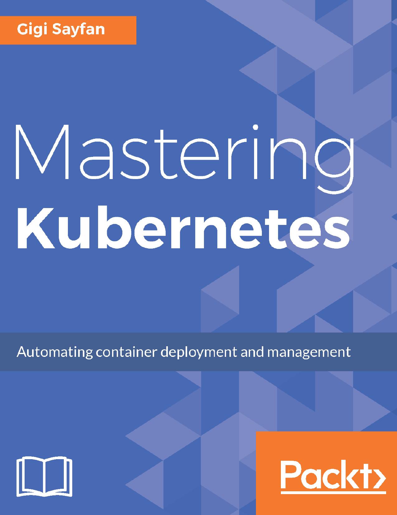 Mastering Kubernetes Large scale container deployment and management