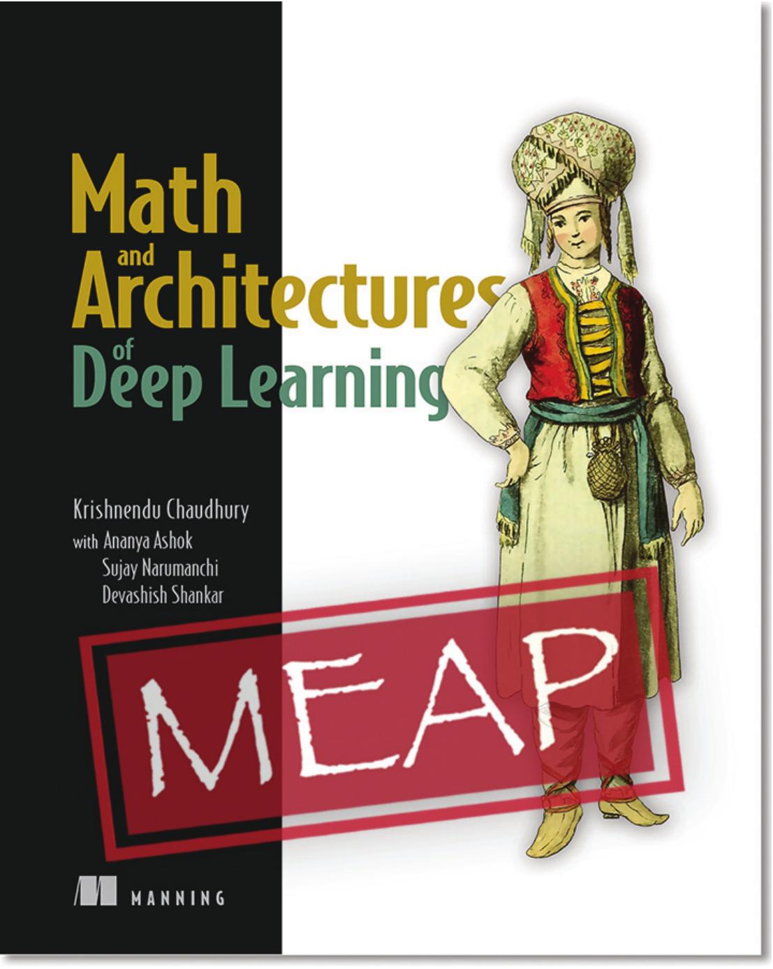 Math and Architectures of Deep Learning MEAP V10