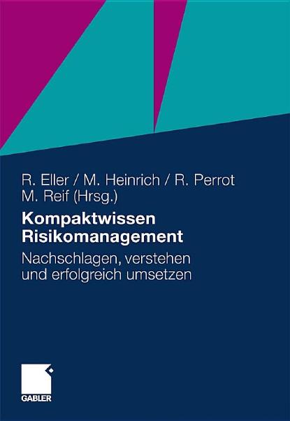 Kompaktwissen Risikomanagement: Nachschlagen, verstehen und erfolgreich umsetzen