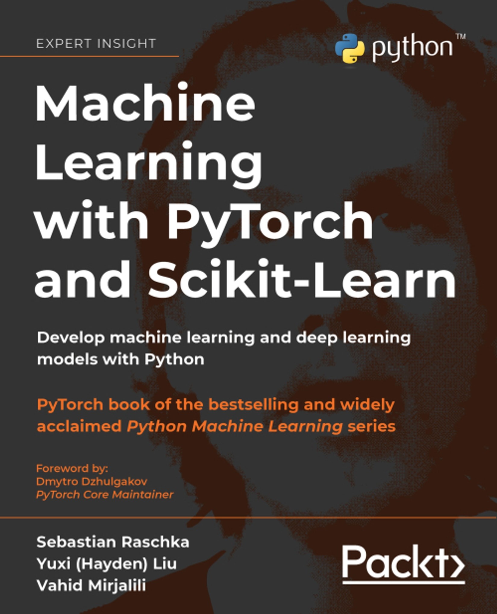 Machine Learning With Pytorch and Scikit-Learn: Develop Machine Learning and Deep Learning Models With Python