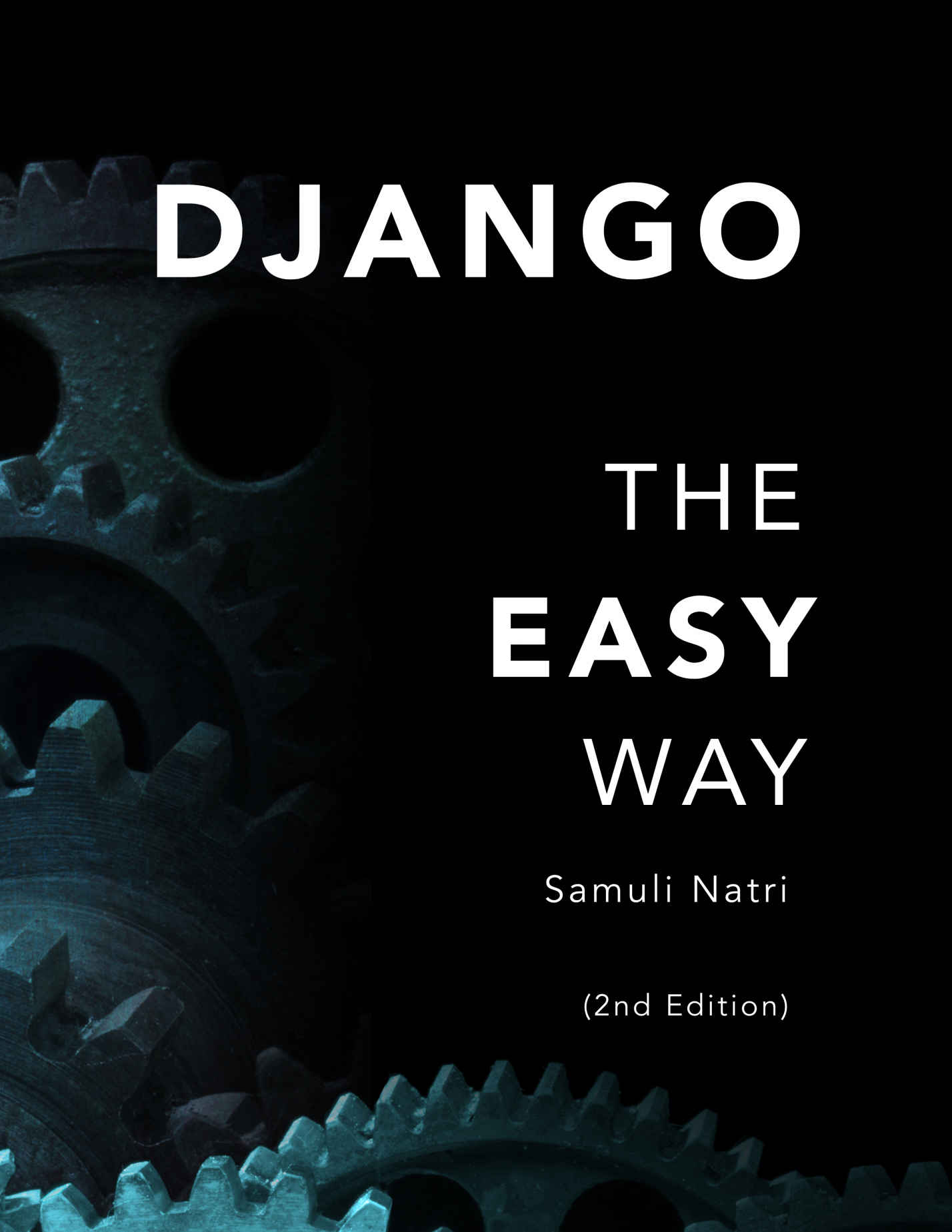 Django - The Easy Way (2nd Edition): A step-by-step guide on building Django websites