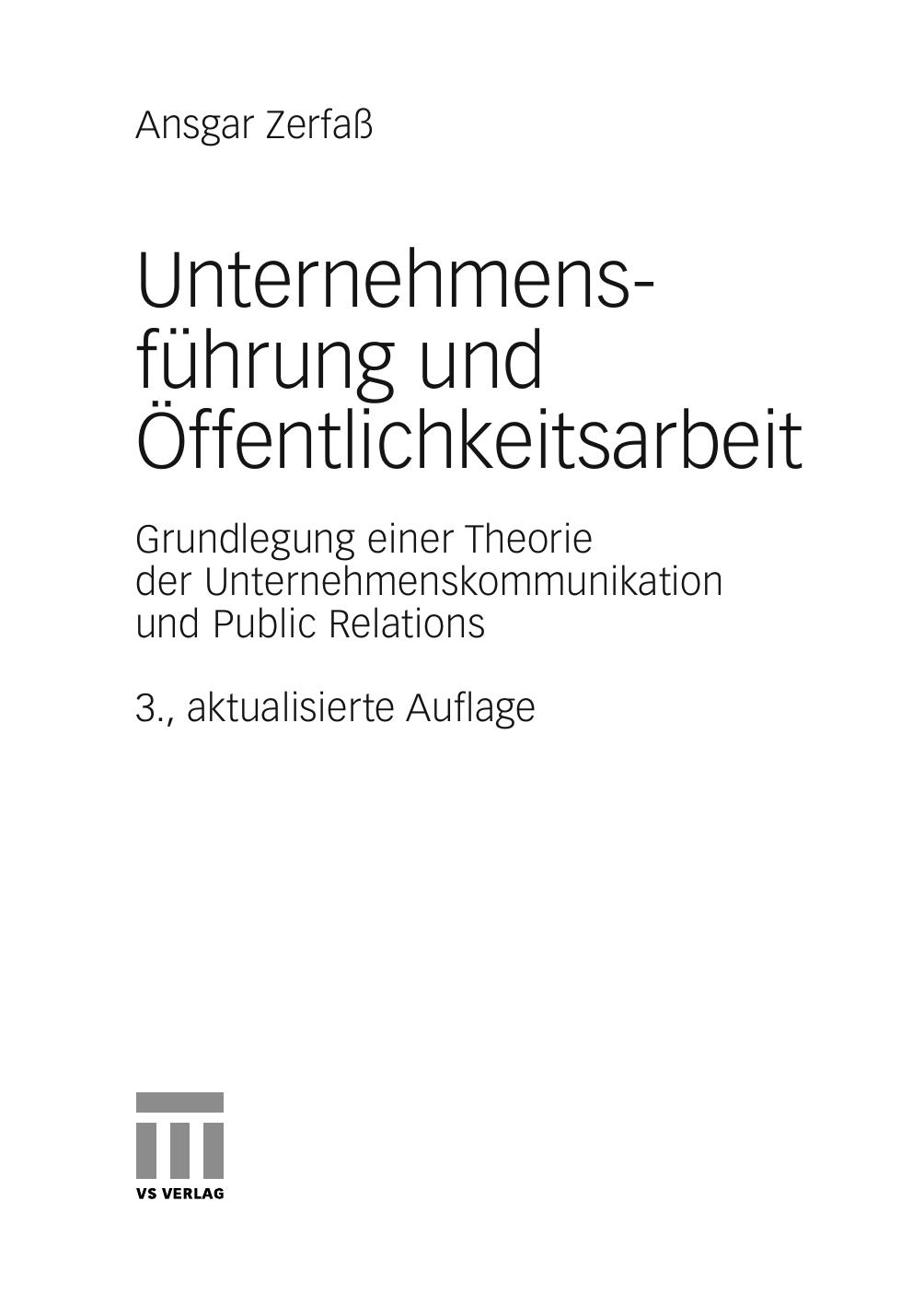 Unternehmensführung und Öffentlichkeitsarbeit: Grundlegung einer Theorie der Unternehmenskommunikation und Public Relations