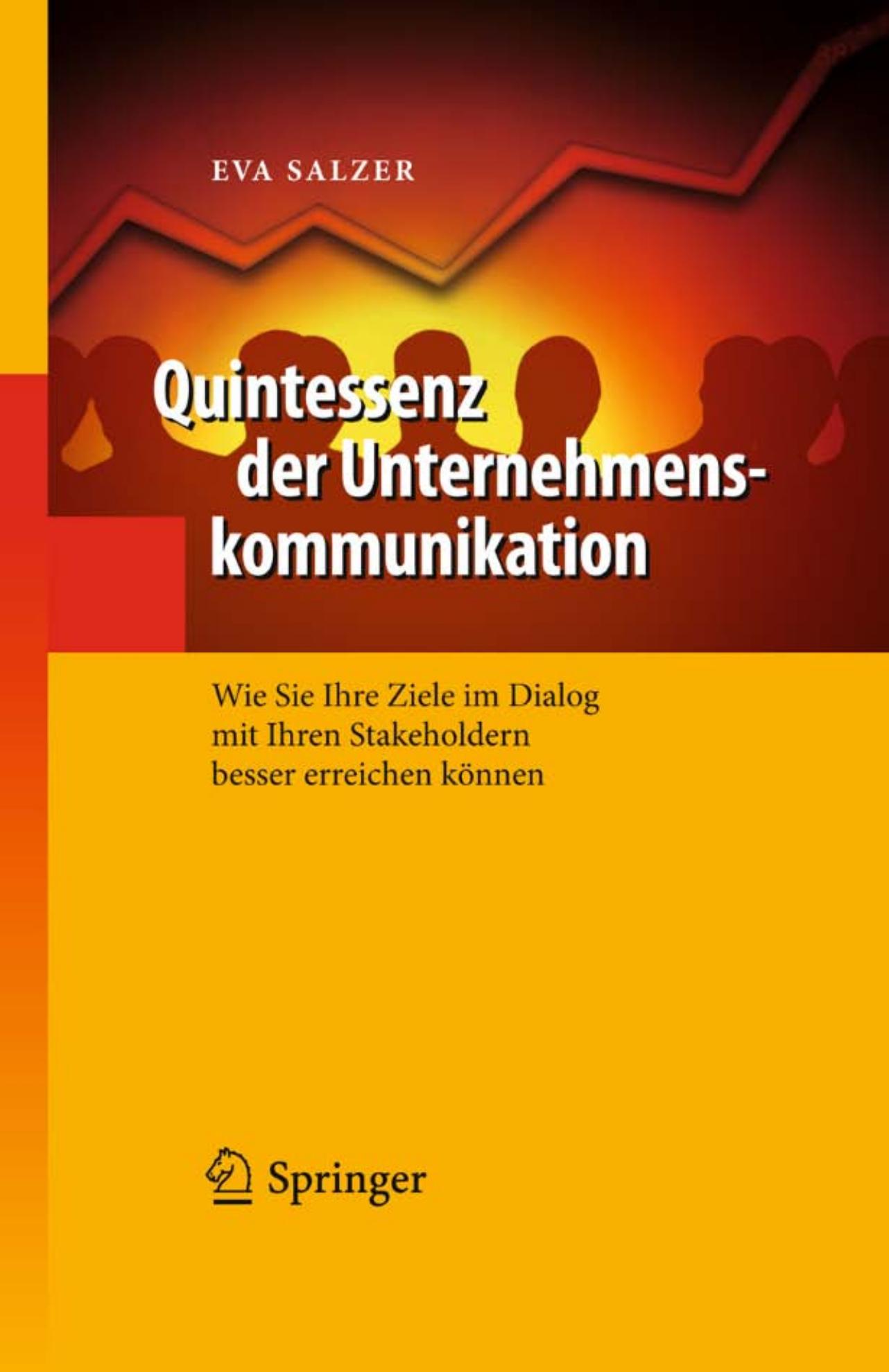 Quintessenz der Unternehmenskommunikation: Wie Sie Ihre Ziele im Dialog mit Ihren Stakeholdern besser erreichen können