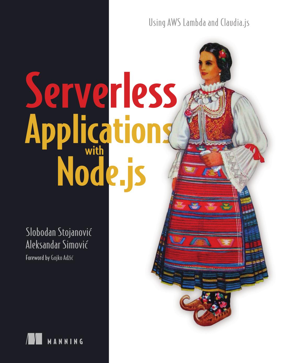 Serverless Applications with Node. Js: using AWS Lambda and Claudia. Js