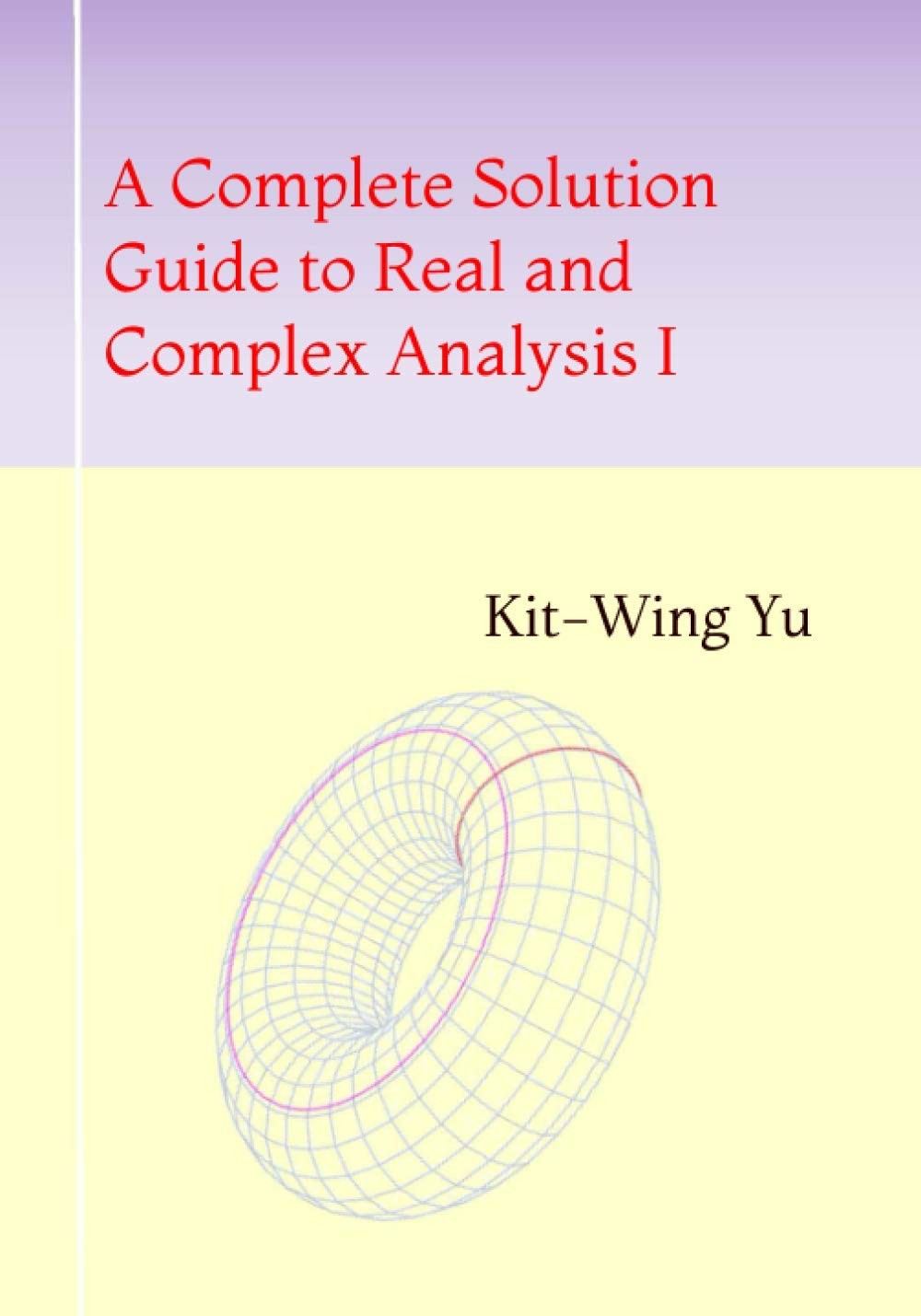 A Complete Solution Guide to Real and Complex Analysis I