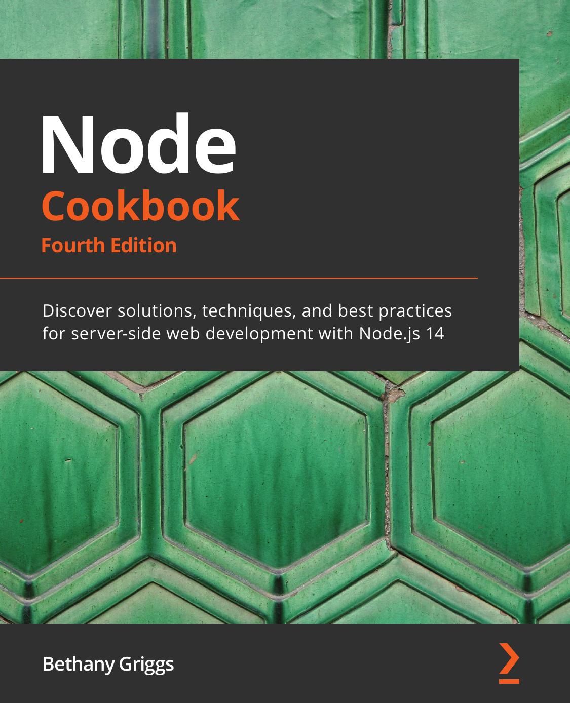 Node Cookbook: Discover Solutions, Techniques, and Best Practices for Server-Side Web Development with Node.js 14