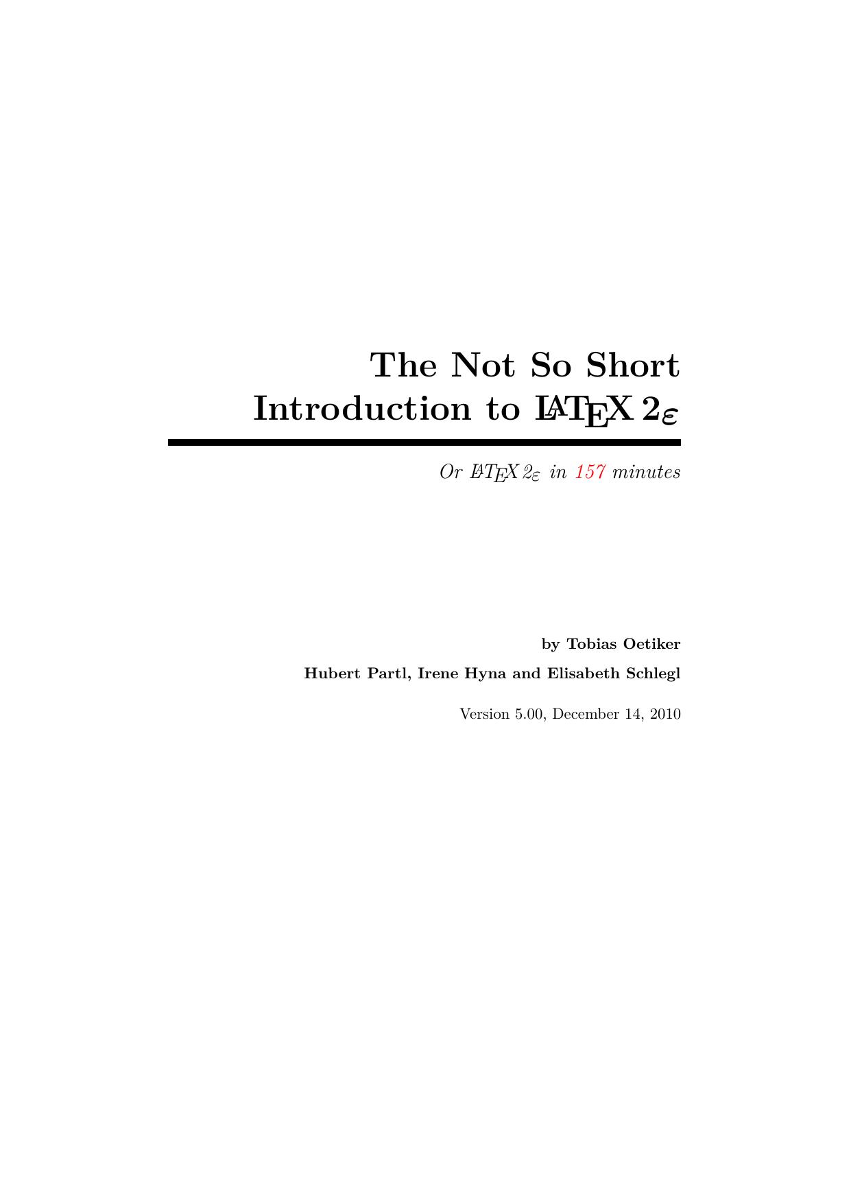 The Not So Short Introduction to LaTeX 2∈: Or LaTeX 3e in 157 Minutes