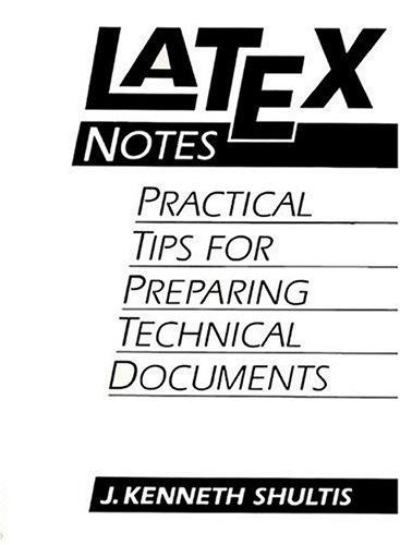 LaTeX Notes: Practical Tips for Preparing Technical Documents