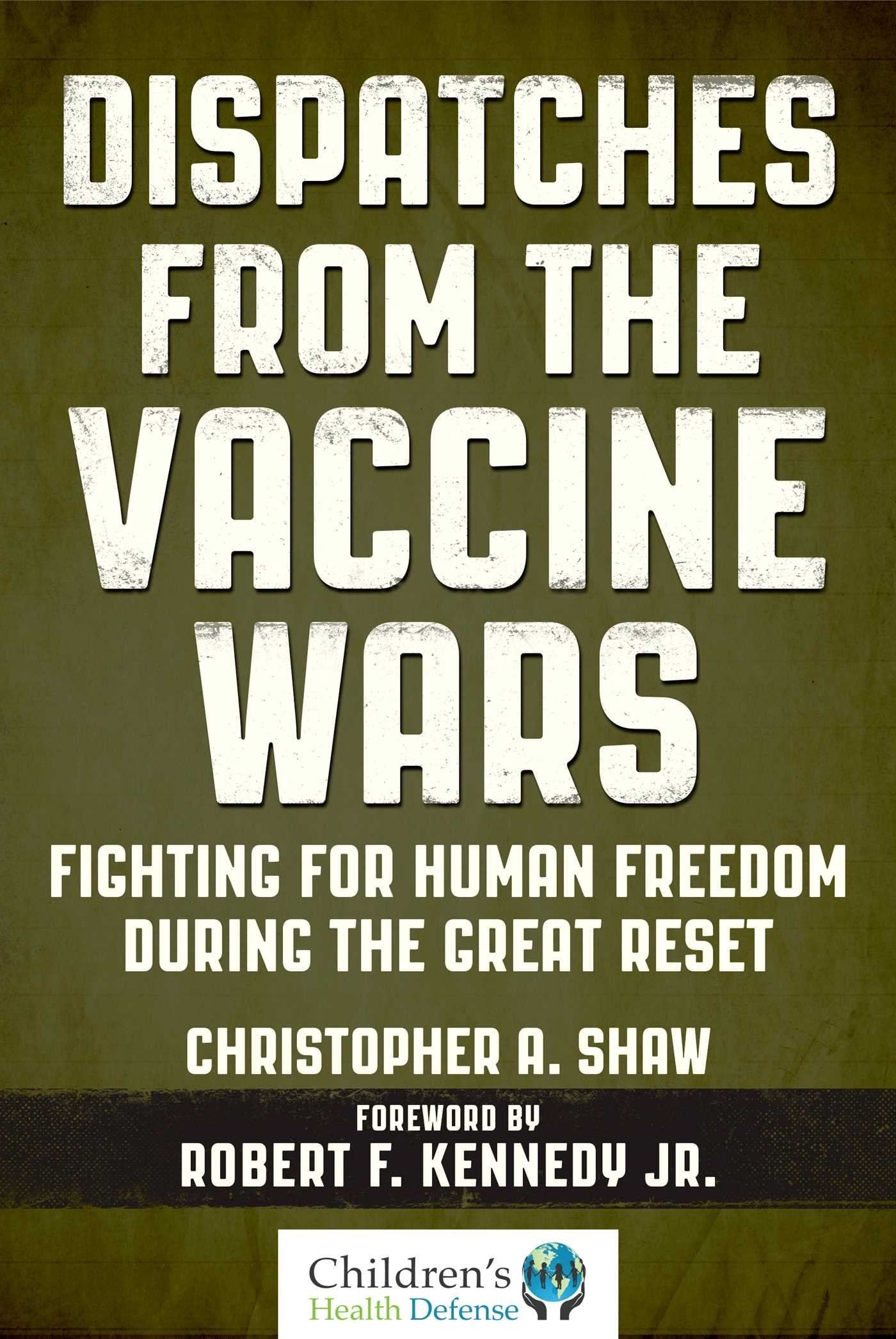 Dispatches From the Vaccine Wars: Fighting for Human Freedom During the Great Reset