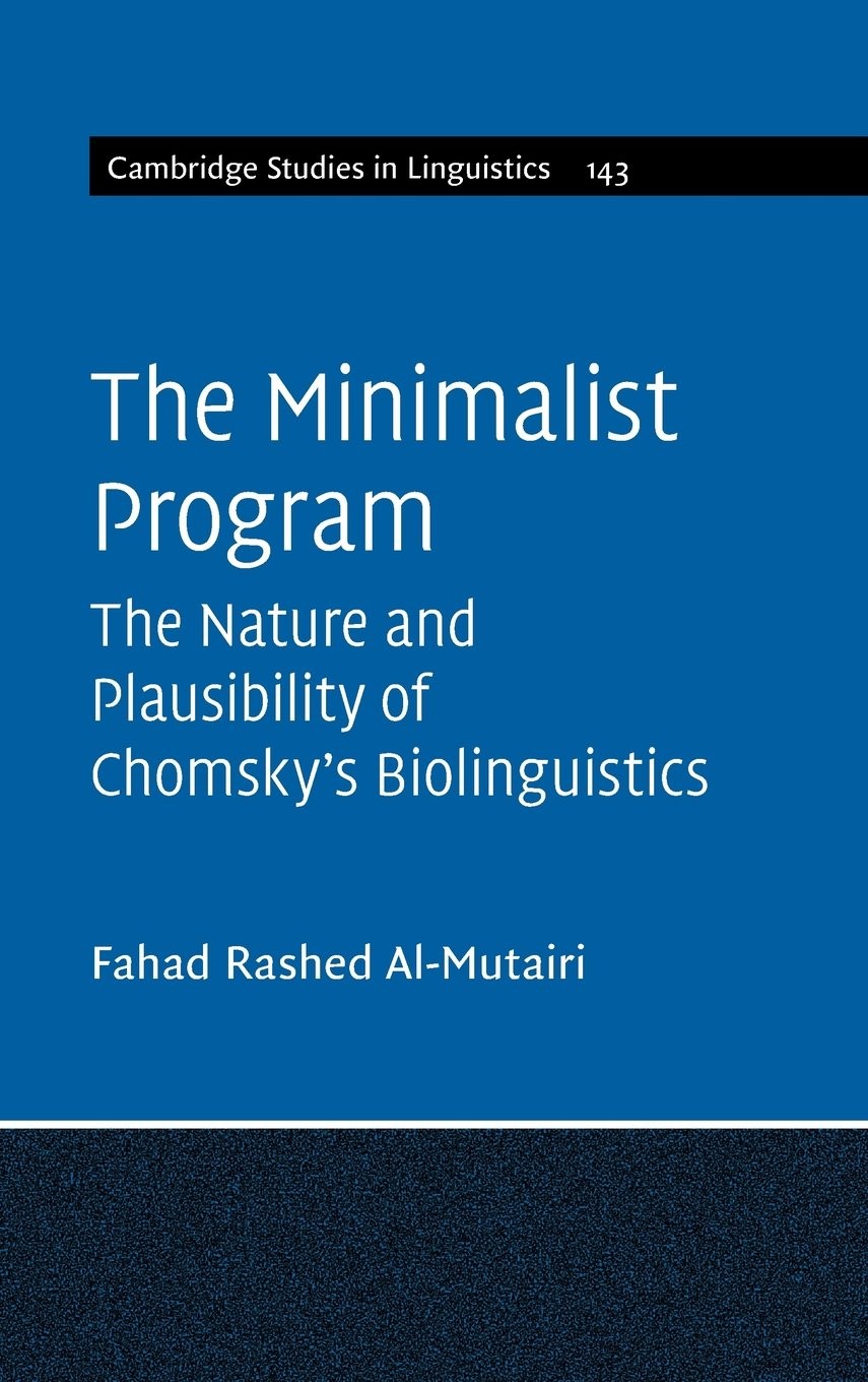 The Minimalist Program: The Nature and Plausibility of Chomsky's Biolinguistics