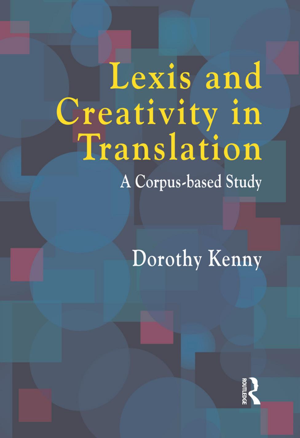 Lexis and Creativity in Translation: A Corpus-Based Study