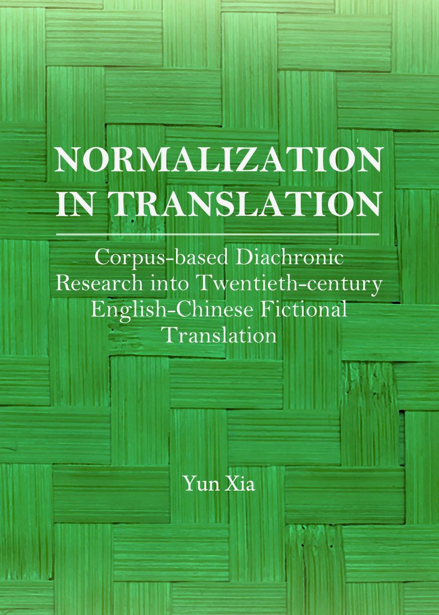 Normalization in Translation: Corpus-Based Diachronic Research Into Twentieth-Century English Chinese Fictional Translation