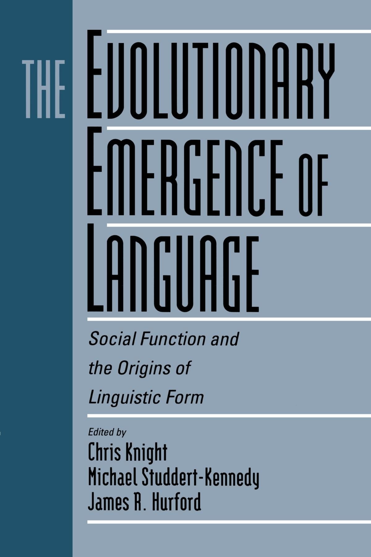 The Evolutionary Emergence of Language: Social Function and the Origins of Linguistic Form