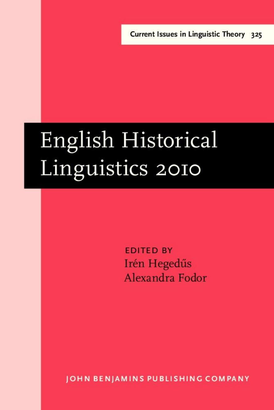 English Historical Linguistics 2010: Selected Papers From the Sixteenth International Conference on English Historical Linguistics (ICEHL 16), Pécs, 23-27 August 2010