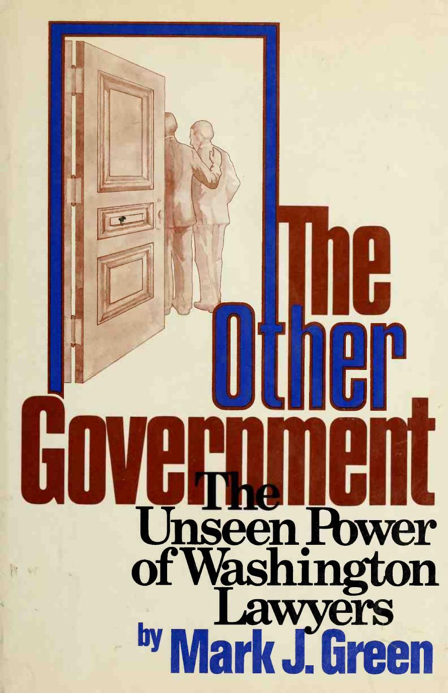 The Other Government: The Unseen Power of Washington Lawyers